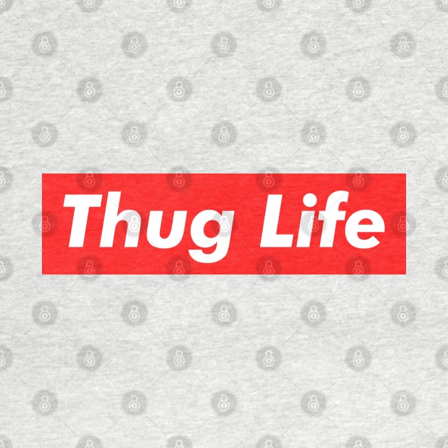 Thug Life by NotoriousMedia